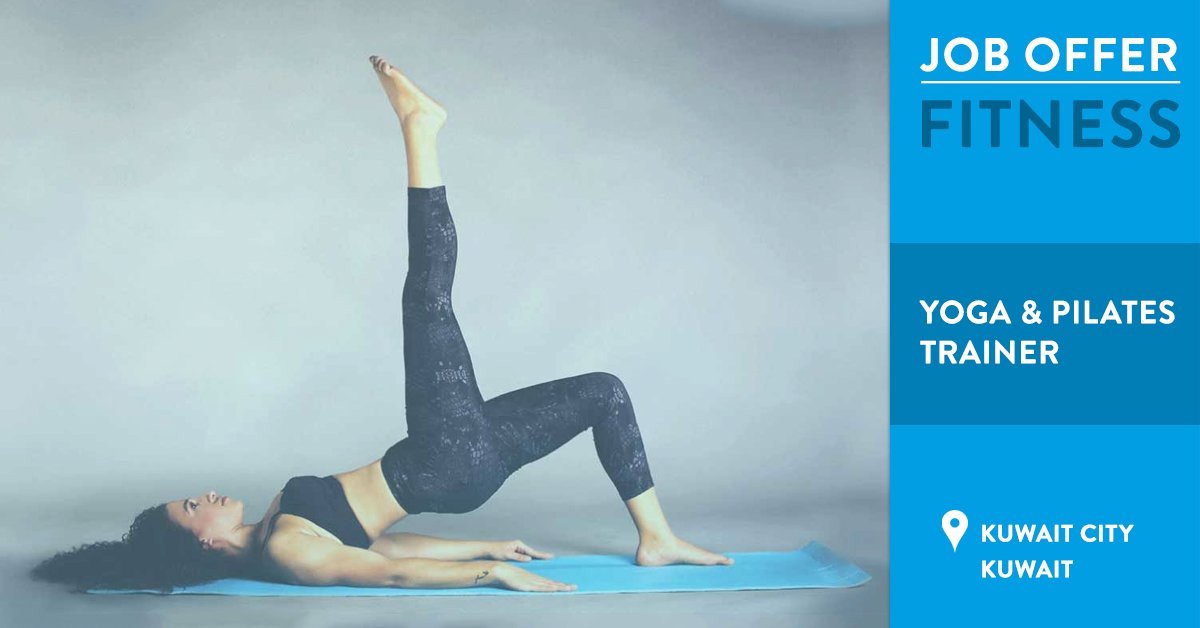 Yoga & Pilates Trainer (Female) Kuwait City, Kuwait Fitness Job